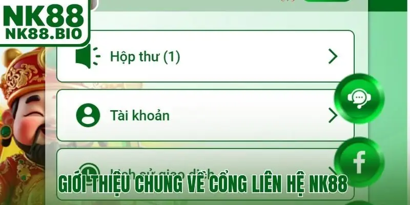 Giới thiệu chung về cổng liên hệ NK88 cho người chơi mới