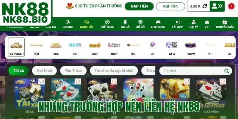 Những trường hợp mà người dùng nên liên hệ NK88 ngay