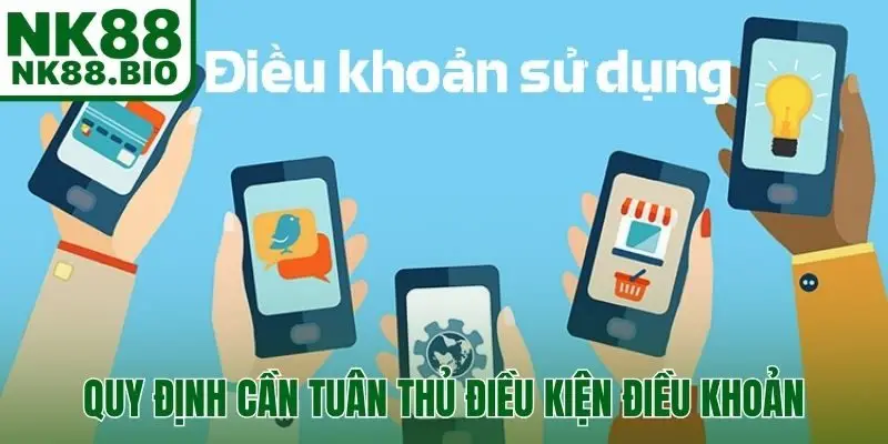 Quy định cần tuân thủ của người dùng trong điều kiện điều khoản